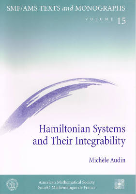 SMF/AMS Texts and Monographs, Volume 15: Hamiltonian Systems and Their Integrability (Softcover)