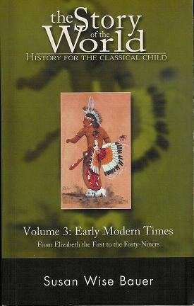 The Story of the World: History for the Classical Child, Volume 3: Early Modern Times: From Elizabeth the First to the Forty-Niners (Paperback Book/Activity Book Set)