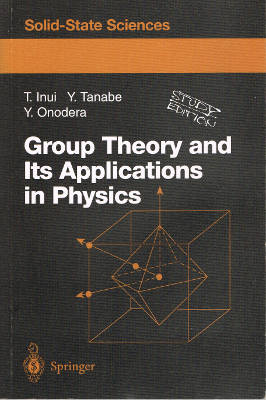 Solid-State Sciences: Group Theory and Its Applications in Physics, Study Edition (Softcover)