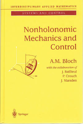 Interdisciplinary Applied Mathematics: Systems and Control: Nonholonomic Mechanics and Control (Hardback)