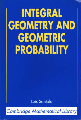 Cambridge Mathematical Library: Integral Geometry and Geometric Probability, Second Edition (Softcover)