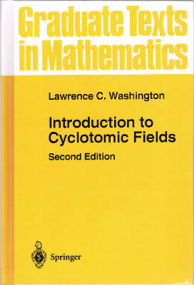 Graduate Texts in Mathematics: Introduction to Cyclotomic Fields, Second Edition (Hardback)