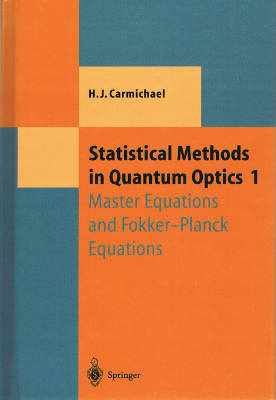 Texts and Monographs in Physics: Statistical Methods in Quantum Optics 1: Master Equations and Fokker-Planck Equations (Hardback) [LN1965]