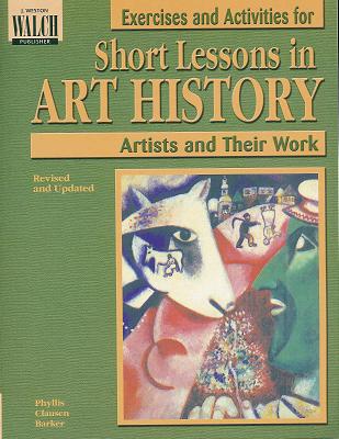 Short Lessons in Art History: Artists and Their Work (Paperback Text and Workbook Set)