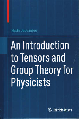 An Introduction to Tensors and Group Theory for Physicists (Hardback)