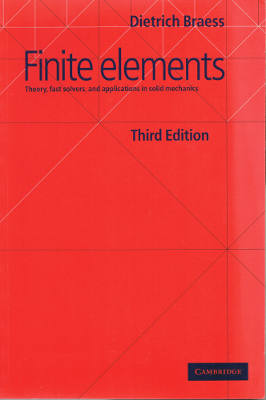 Finite Elements: Theory, Fast Solvers, and Applications in Solid Mechanics, Third Edition (Softcover)