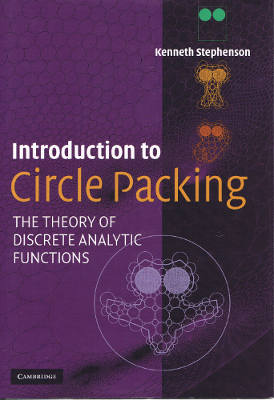 Introduction to Circle Packing: The Theory of Discrete Analytic Functions (Hardback)