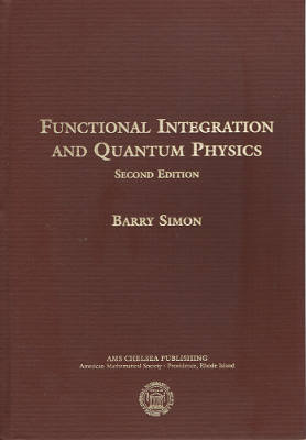 Functional Integration and Quantum Physics, Second Edition (Hardback)