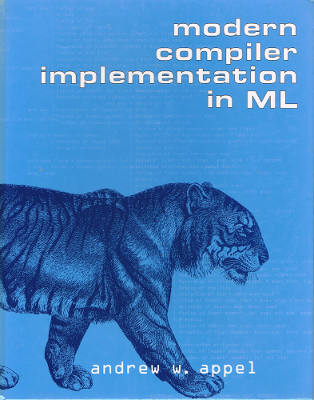 Modern Compiler Implementation in ML, Revised and Expanded Edition (Hardback)