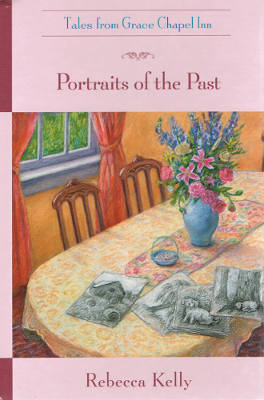 Tales from Grace Chapel Inn #5: Portraits of the Past (Hardback)