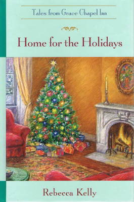 Tales from Grace Chapel Inn #7: Home for the Holidays (Hardback)