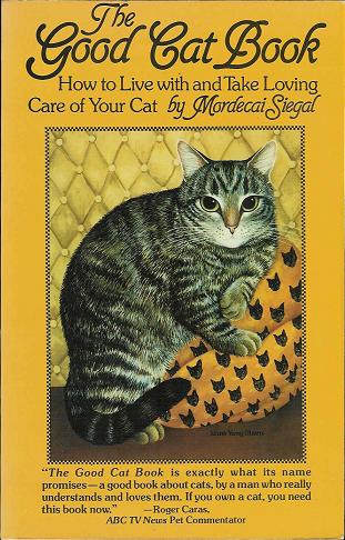 The Good Cat Book: How to Live with and Take Loving Care of Your Cat (Paperback)