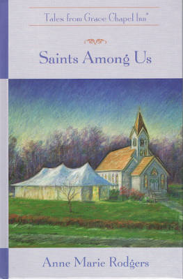 Tales from Grace Chapel Inn #37: Saints Among Us (Hardback)