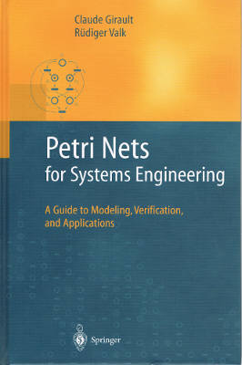 Petri Nets for Systems Engineering: A Guide to Modeling, Verification, and Applications (Hardback)