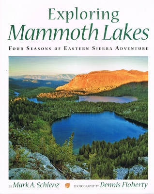 Exploring Mammoth Lakes: Four Seasons of Eastern Sierra Adventure (Softcover)