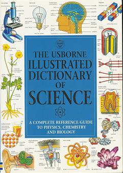 The Usborne Illustrated Dictionary of Science: A Complete Reference Guide to Physics, Chemistry and Biology (Paperback)