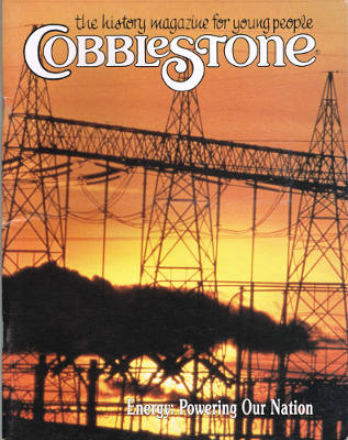 Cobblestone: Energy: Powering Our Nation (October 1990 Magazine Issue)