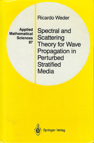 Applied Mathematical Sciences 87: Spectral and Scattering Theory for Wave Propagation in Perturbed Stratified Media (Hardback)