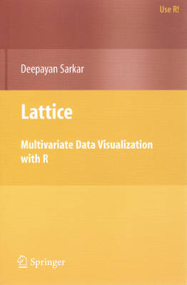 Use R! : Lattice: Multivariate Data Visualization with R (Softcover)