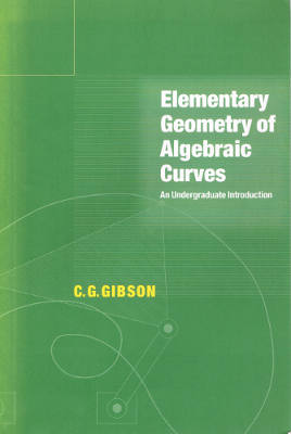 Elementary Geometry of Algebraic Curves: An Undergraduate Introduction (Softcover)