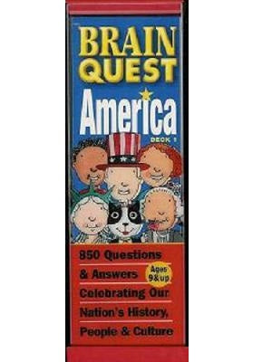 Brain Quest America: 850 Questions & Answers Celebrating Our Nation's History, People & Culture (Cards)