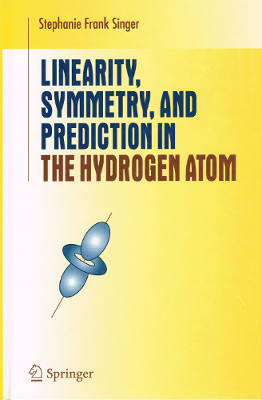 Undergraduate Texts in Mathematics: Linearity, Symmetry, and Prediction in the Hydrogen Atom (Hardback)