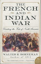 The French and Indian War: Deciding the Fate of North America (Paperback)