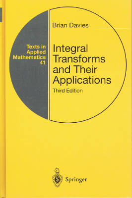 Texts in Applied Mathematics 41: Integral Transforms and Their Applications, Third Edition (Hardback) [3222]