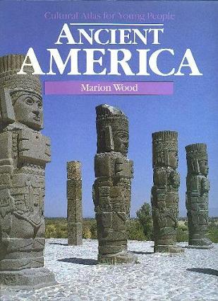 Cultural Atlas for Young People: Ancient America (Hardback)