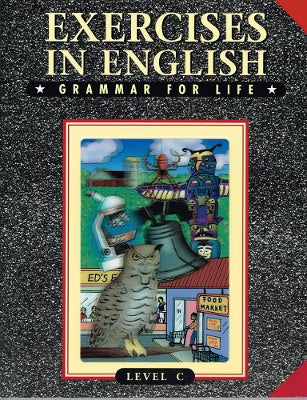 Exercises in English: Grammar For Life, Level C (Student Workbook, Softcover)