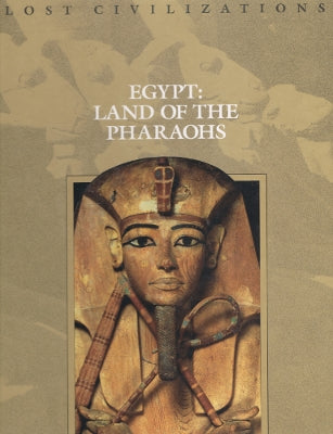 Lost Civilizations: Egypt: Land of the Pharaohs (Hardback)