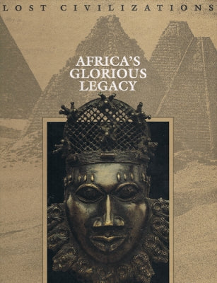 Lost Civilizations:  Africa's Glorious Legacy (Hardback)