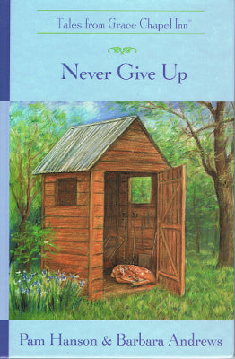 Tales from Grace Chapel Inn #31: Never Give Up (Hardback) [3858]