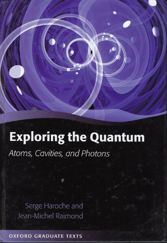 Oxford Graduate Texts: Exploring the Quantum: Atoms, Cavities, and Photons (Hardcover)