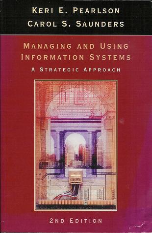 Managing and Using Information Systems: A Strategic Approach, Second Edition (Paperback)