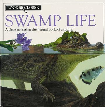 Look Closer: Swamp Life (Hardback)