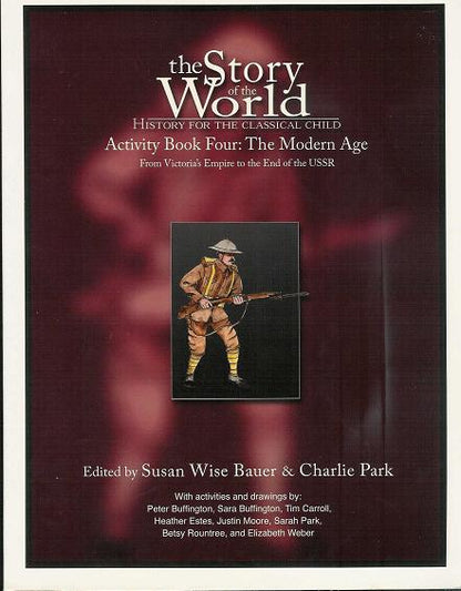 The Story of the World: History for the Classical Child, Volume 4: The Modern Age: From Victoria's England to the End of the USSR (Paperback Book/Activity Book Set)