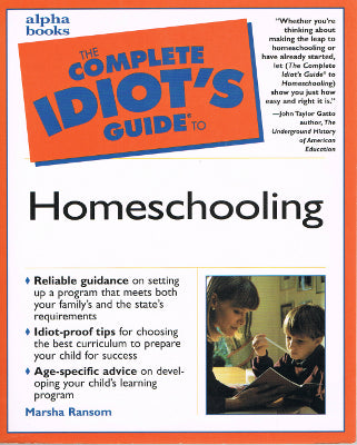 The Complete Idiot's Guide to Homeschooling (Paperback)