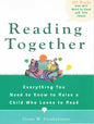 Reading Together: Everything You Need to Know to Raise a Child Who Loves to Read (Paperback)